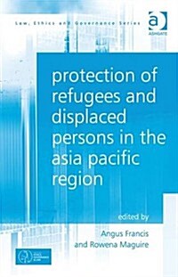 Protection of Refugees and Displaced Persons in the Asia Pacific Region (Hardcover)