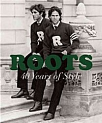 Roots: 40 Years of Style (Hardcover)