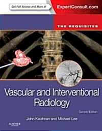 Vascular and Interventional Radiology: The Requisites (Hardcover, 2, Revised)