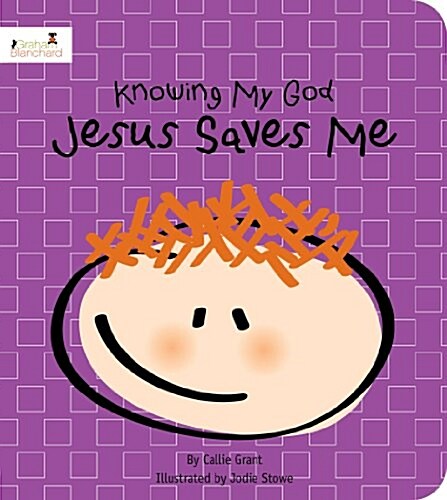 Jesus Saves Me: Knowing My God Series (Board Books)