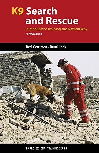K9 Search and Rescue: A Manual for Training the Natural Way (Paperback, 2, Revised)