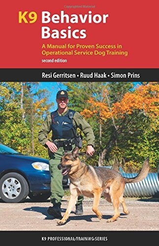 K9 Behavior Basics: A Manual for Proven Success in Operational Service Dog Training (Paperback, 2, Revised)