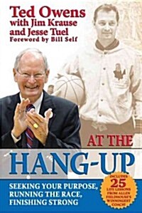 At the Hang-Up: Seeking Your Purpose, Running the Race, Finishing Strong (Hardcover)