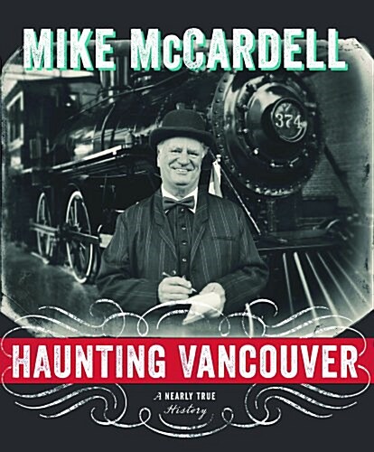 Haunting Vancouver: A Nearly True History (Hardcover)