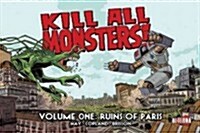 Kill All Monsters!, Volume 1: Ruins of Paris (Paperback)