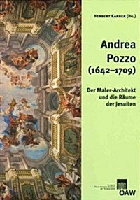 Andrea Pozzo (1642-1709): Der Maler-Architekt Und Die Raume Der Jesuiten (Paperback)