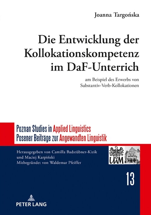 Die Entwicklung der Kollokationskompetenz im DaF-Unterricht: am Beispiel des Erwerbs von Substantiv-Verb-Kollokationen (Hardcover)