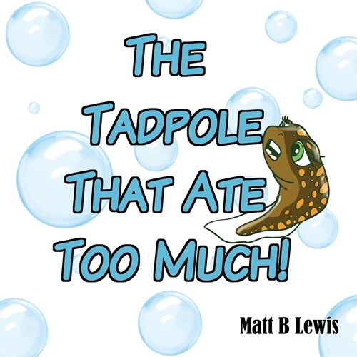 The Tadpole That Ate Too Much (Paperback)