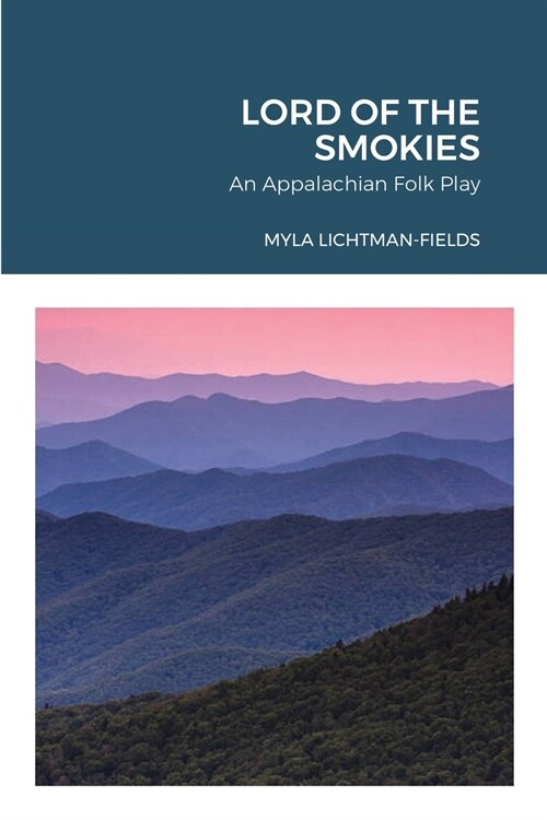 Lord of the Smokies: An Appalachian Folk Play (Paperback)