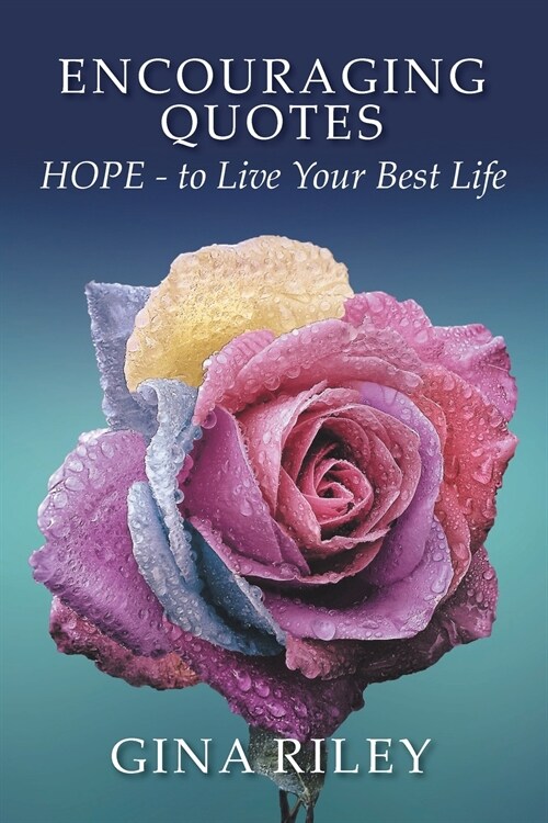 Encouraging Quotes: HOPE - to Live Your Best Life (Paperback)