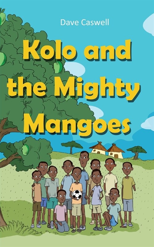 Kolo and the Mighty Mangoes (Paperback)