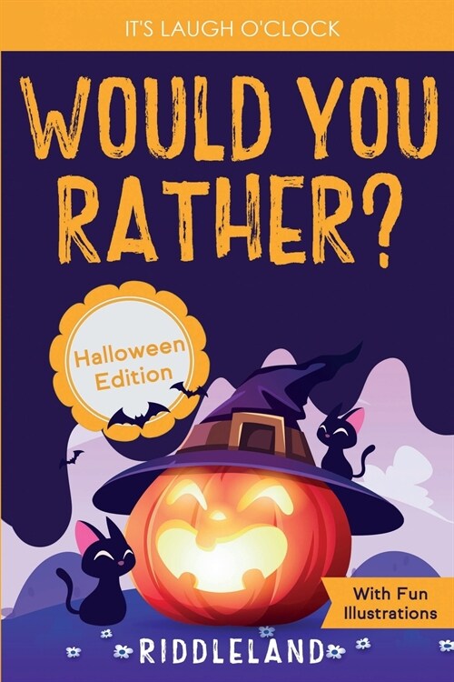 Its Laugh OClock - Would You Rather? Halloween Edition: A Hilarious and Interactive Question Game Book for Boys and Girls Ages 6, 7, 8, 9, 10, 11 Ye (Paperback)