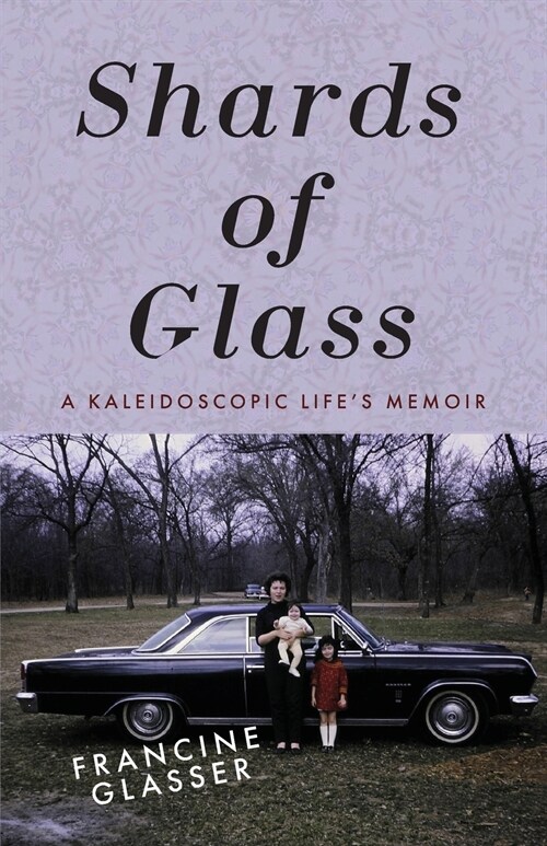 Shards of Glass: A Kaleidoscopic Lifes Memoir (Paperback)