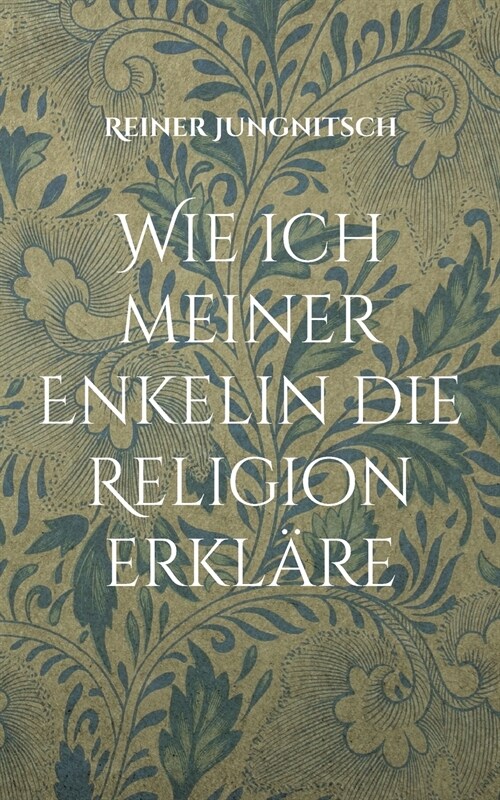 Wie ich meiner Enkelin die Religion erkl?e (Paperback)