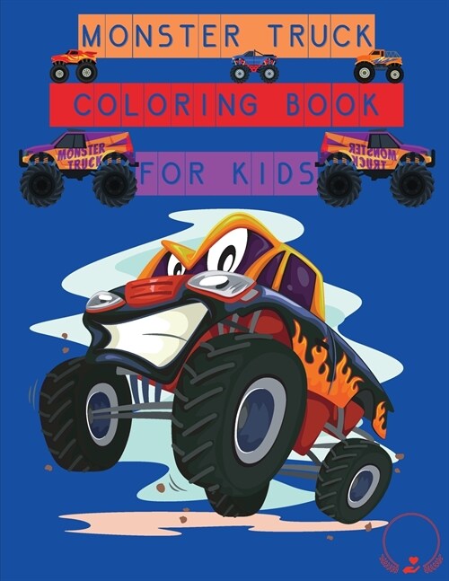 Monster Truck Coloring Book for Kids: Amazing Designs to Colour In for Boys and Girls (Paperback)