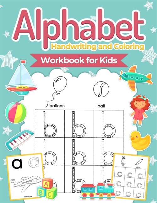 Alphabet Handwriting and Coloring Workbook For Kids: Perfect Alphabet Tracing Activity Book with Colors, Shapes, Pre-Writing for Toddlers and Preschoo (Paperback)