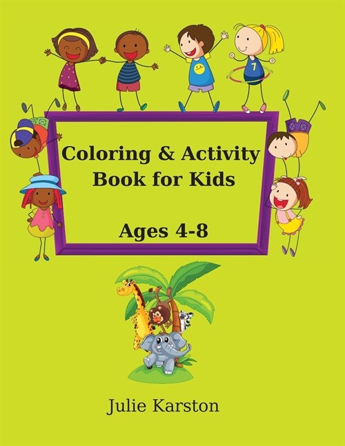 Coloring and Activity Book for Kids Age 4-8: Activity Book for Kids Ages 4-8 Copy and then color the picture with Animals and much more! Educational A (Paperback)