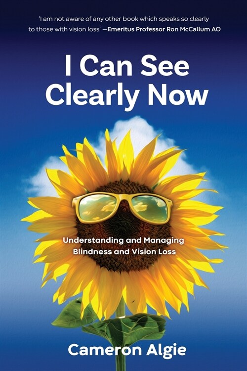 I Can See Clearly Now: Understanding and Managing Blindness and Vision Loss (Paperback)