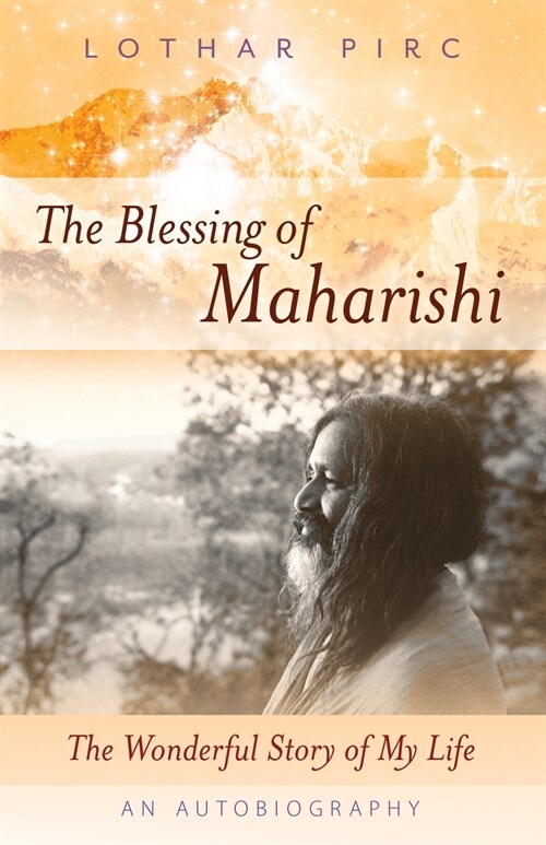 The Blessing of Maharishi: The Wonderful Story of My Life (Paperback)