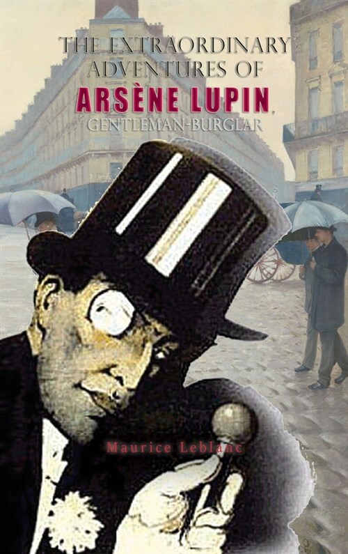 The Extraordinary Adventures of Ars?e Lupin, Gentleman-Burglar (Hardcover)