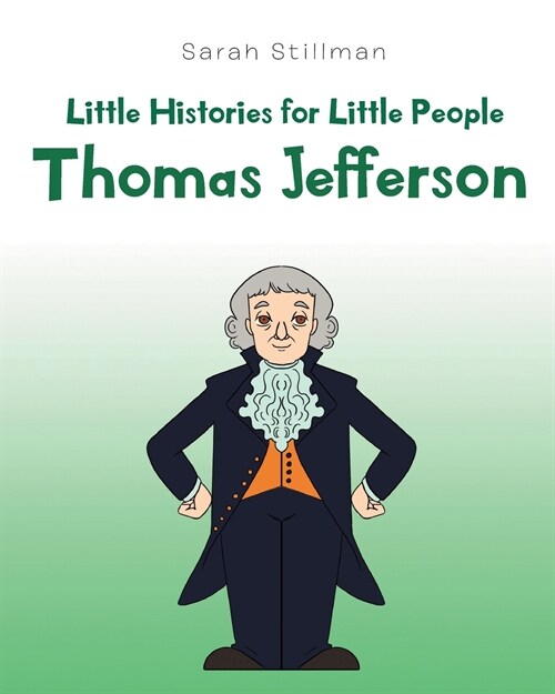 Little Histories for Little People: Thomas Jefferson (Paperback)