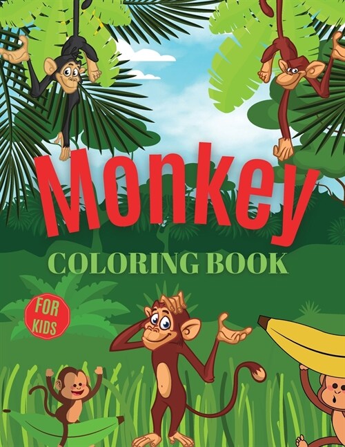 Monkey Coloring Book For Kids: Monkey Coloring Book for Kids Ages 3-7, Gift for Boys and Girls (Toddlers Preschoolers Kindergarten) (Paperback)