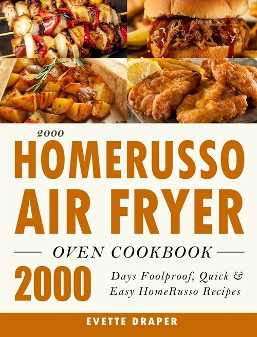 2000 HomeRusso Air Fryer Oven Cookbook: 2000 Days Foolproof, Quick & Easy HomeRusso Recipes (Hardcover)