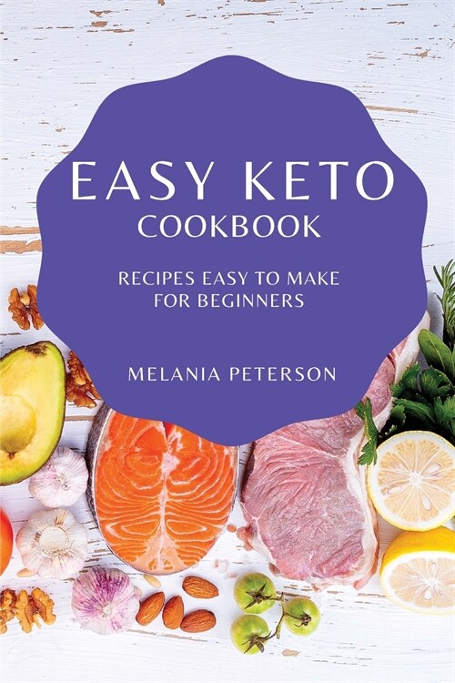 Easy Keto Cookbook: Recipes Easy to Make for Beginners (Paperback)