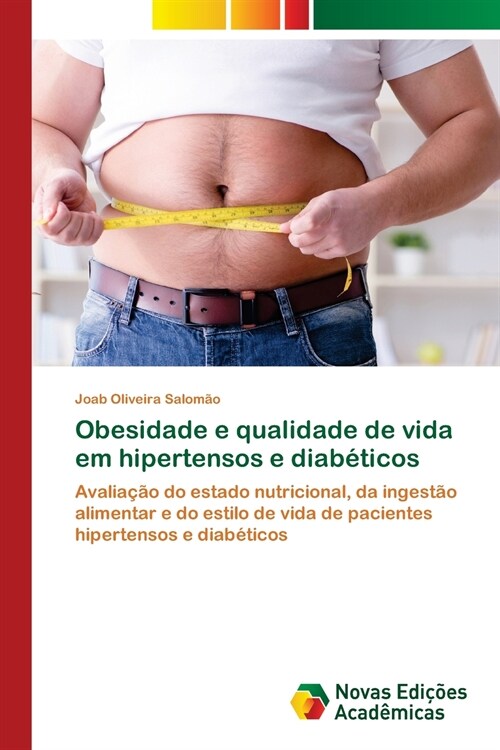 Obesidade e qualidade de vida em hipertensos e diab?icos (Paperback)