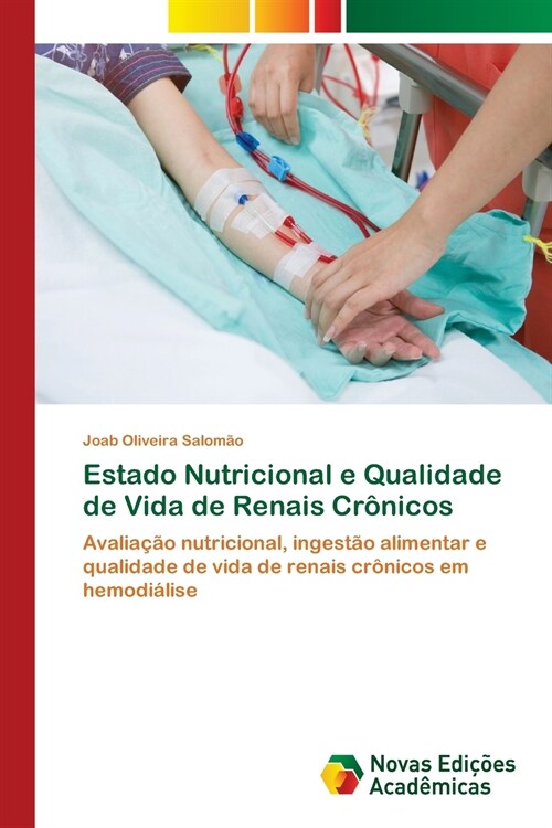 Estado Nutricional e Qualidade de Vida de Renais Cr?icos (Paperback)