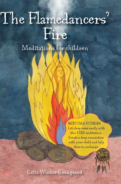 The Flamedancers Fire: A fire meditation for children from The Valley of Hearts (Hardcover)