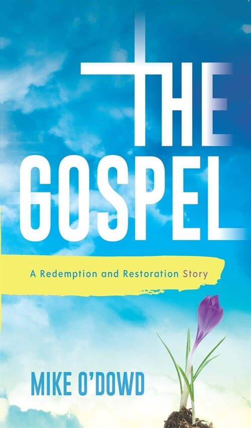 The Gospel: A Redemption and Restoration Story (Paperback)