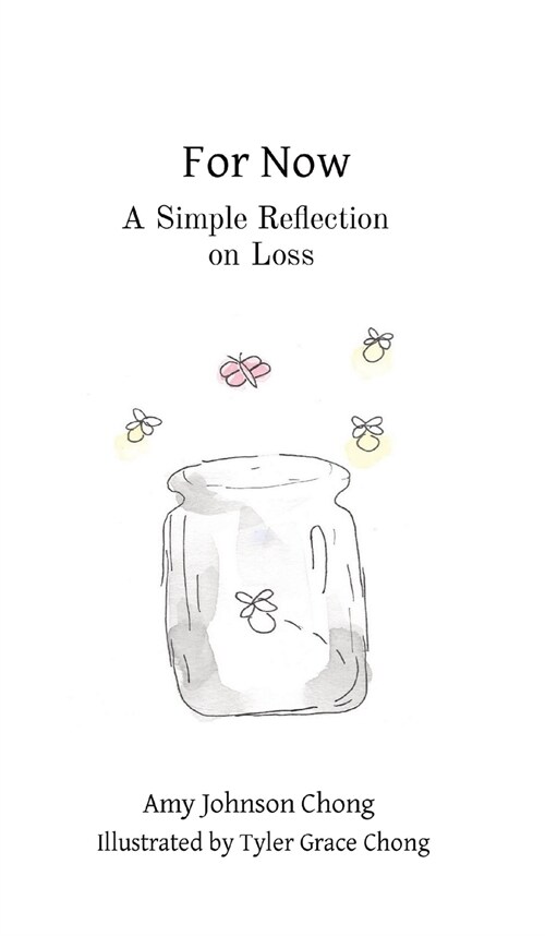 For Now: A Simple Reflection on Loss (Hardcover)