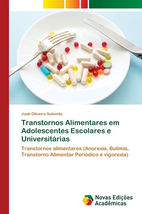 Transtornos Alimentares em Adolescentes Escolares e Universit?ias (Paperback)