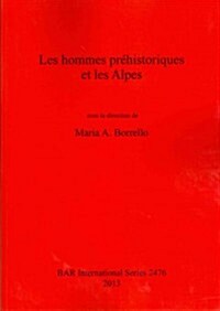 Les hommes prehistoriques et les Alpes (Paperback, Bilingual)