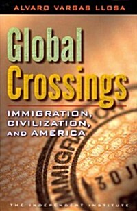 Global Crossings: Immigration, Civilization, and America (Hardcover)