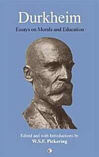 Durkheim : Essays on Morals and Education (Paperback)