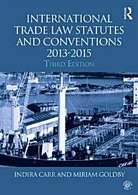 International Trade Law Statutes and Conventions 2013-2015 (Paperback, 3 ed)