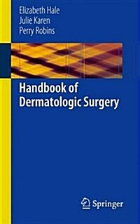 Handbook of Dermatologic Surgery (Paperback, 2014)