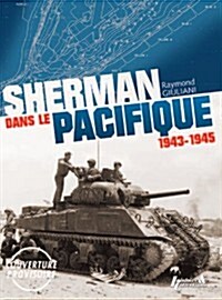 Sherman in the Pacific: 1943-1945 (Hardcover)