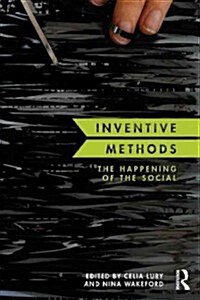 Inventive Methods : The Happening of the Social (Paperback)