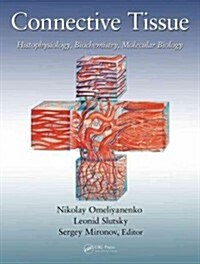 Connective Tissue: Histophysiology, Biochemistry, Molecular Biology (Hardcover)