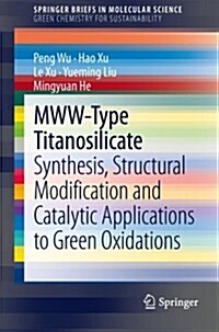 Mww-Type Titanosilicate: Synthesis, Structural Modification and Catalytic Applications to Green Oxidations (Paperback, 2013)