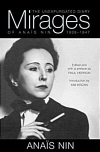 Mirages: The Unexpurgated Diary of Anais Nin, 1939-1947 (Hardcover)