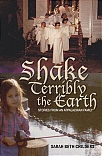 Shake Terribly the Earth: Stories from an Appalachian Family (Paperback)