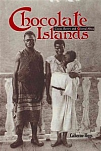 Chocolate Islands: Cocoa, Slavery, and Colonial Africa (Paperback)