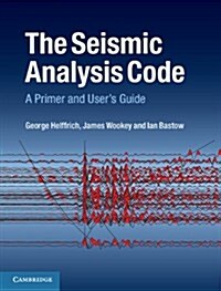 The Seismic Analysis Code : A Primer and Users Guide (Hardcover)