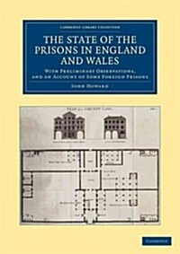 The State of the Prisons in England and Wales : With Preliminary Observations and an Account of Some Foreign Prisons (Paperback)