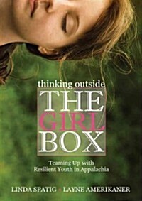 Thinking Outside the Girl Box: Teaming Up with Resilient Youth in Appalachia (Paperback)