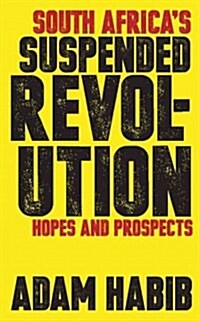 South Africas Suspended Revolution: Hopes and Prospects (Paperback)